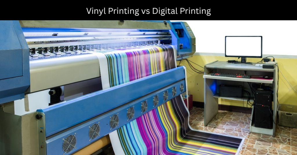 Vinyl Printing vs Digital Printing